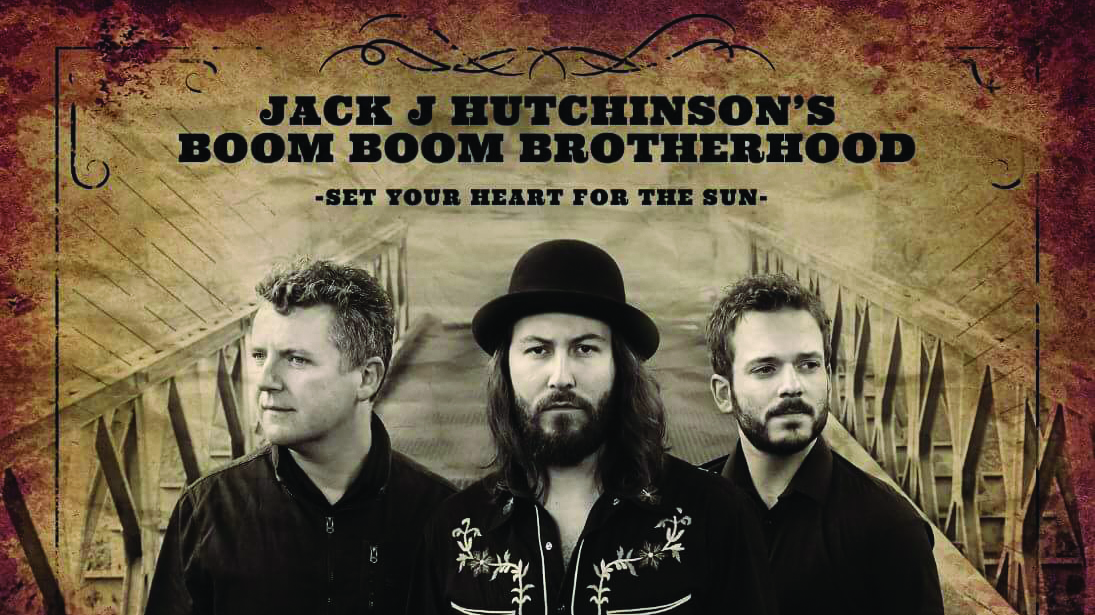 Cover art for Jack J Hutchinson’s - Boom Boom Brotherhood Set Your Heart For The Sun album