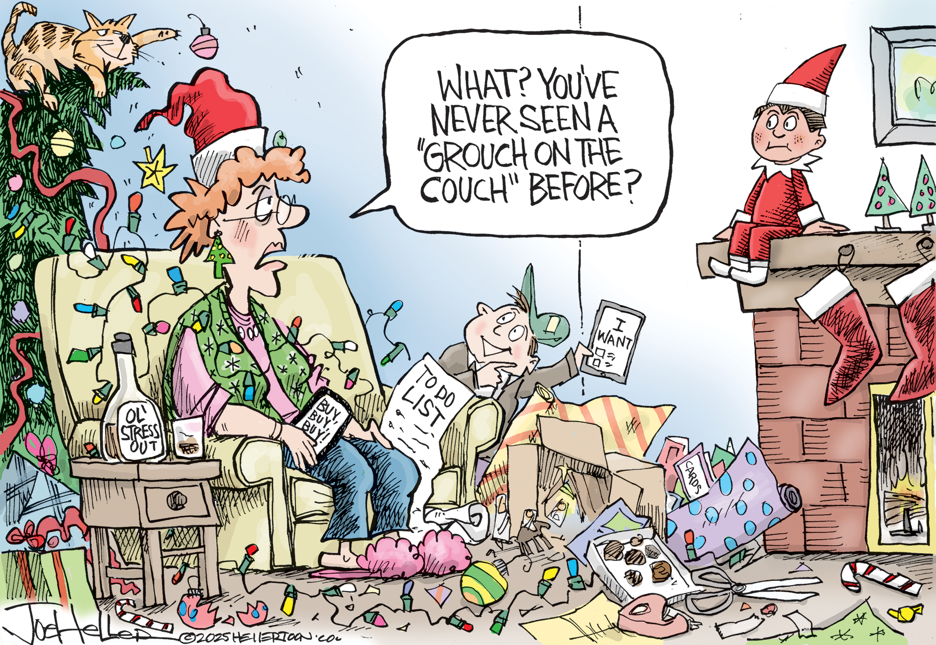 A weary mother sits on the couch in a messy Christmas scene. A cat knocks an ornament off the top of the tree. A young boy holds up a phone that reads &amp;ldquo;I want.&amp;rdquo; The mother has a long to-do list, a phone with the words &amp;ldquo;buy, buy, buy!&amp;rdquo; on the screen and is surrounded by broken lights, wrapping paper, tape, and scissors. An elf on the shelf sits on the mantle and looks warily at the scene. The woman says, &amp;ldquo;What? You&amp;rsquo;ve never seen a &amp;lsquo;Grouch on the Couch&amp;rsquo; before?&amp;rdquo;