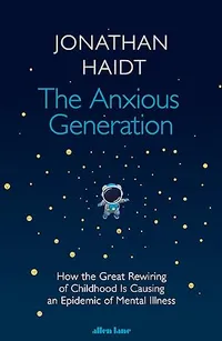 The Anxious Generation: How the Great Rewiring of Childhood Is Causing an Epidemic of Mental Illness, was £25, now £20 at Amazon