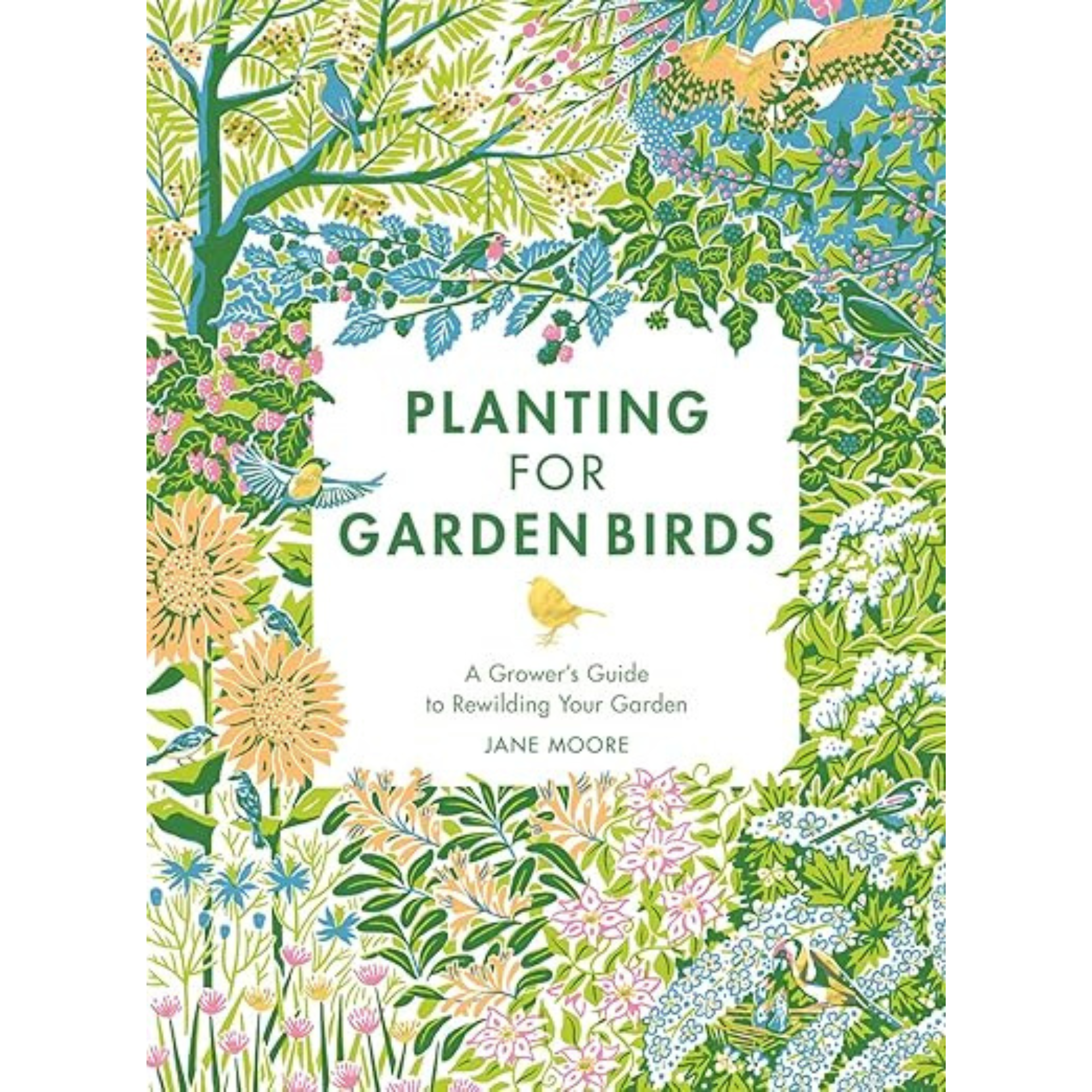 Planting for Garden Birds: a Grower's Guide to Creating a Bird-Friendly Habitat
