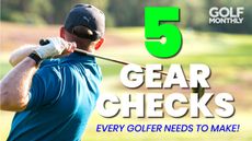 5 Golf Gear Checks