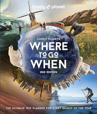 Lonely Planet's Where to Go When: the ultimate trip planner for every month of the year | £15.98 at Amazon&nbsp;