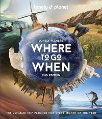 Lonely Planet's Where to Go When: the ultimate trip planner for every month of the year | £15.66 at Amazon&nbsp;