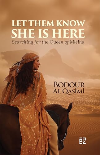 Let Them Know She Is Here: Searching for the Queen of Mleiha