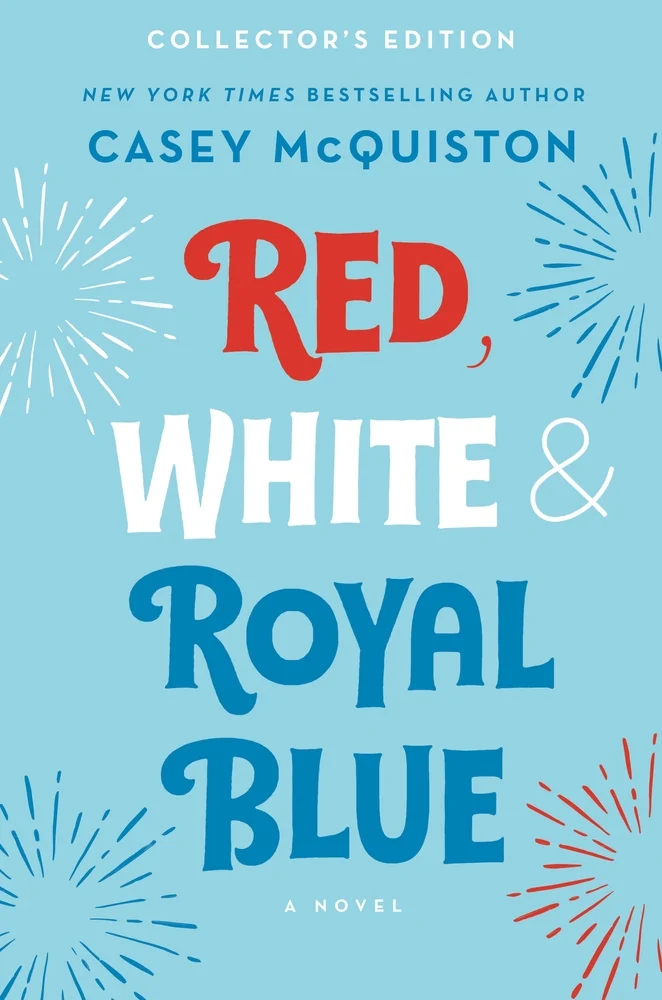 Red, White &amp;amp; Royal Blue: Collector&#039;s Edition