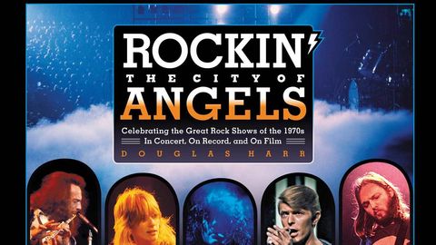 Rockin’ The City Of Angels: Celebrating The Great Rock Shows Of The 70s book cover