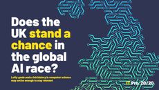 IT Pro 20/20: Does the UK stand a chance in the global AI race?