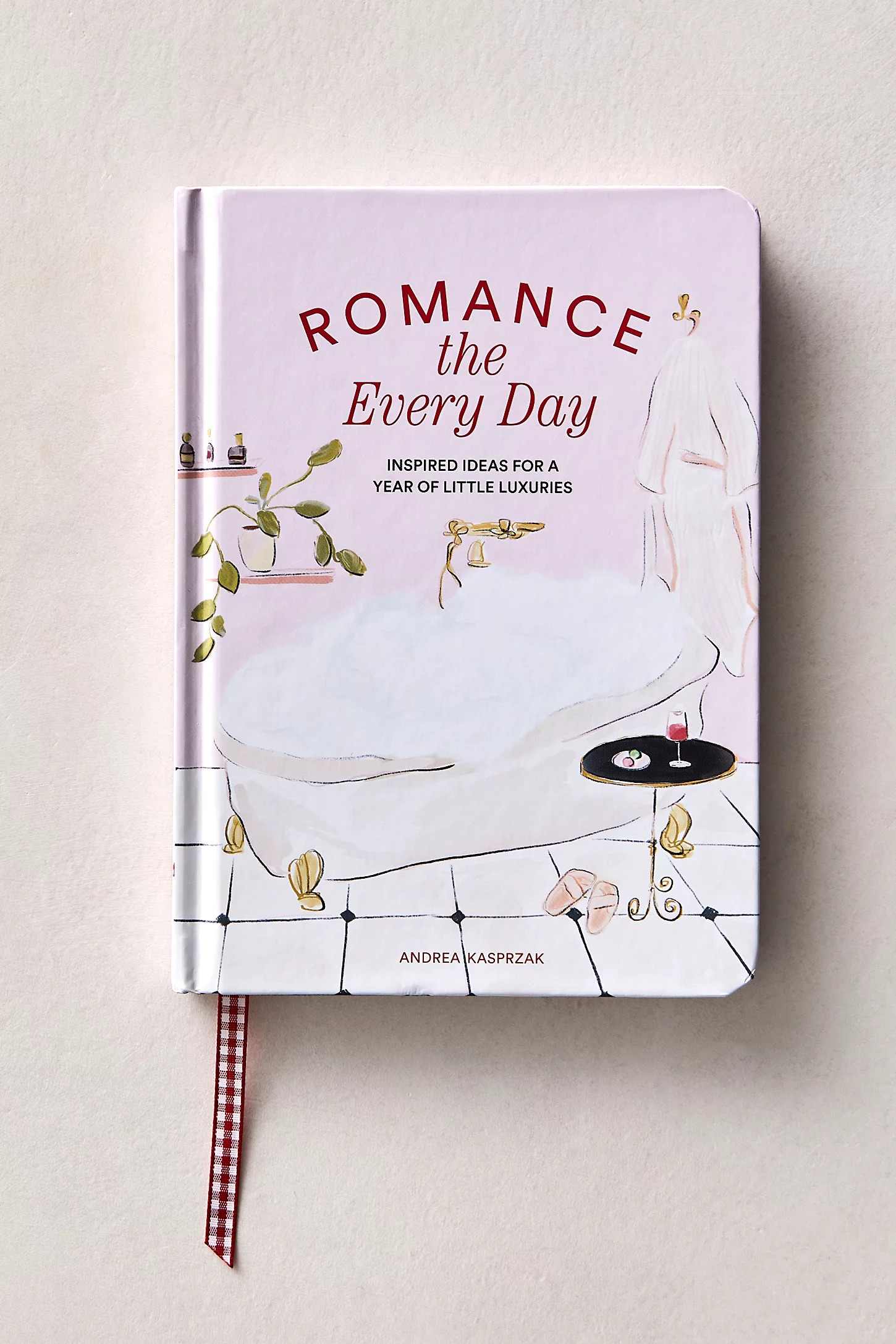 Chronicle Books, Romance the Every Day: Inspired Ideas for a Year of Little Luxuries