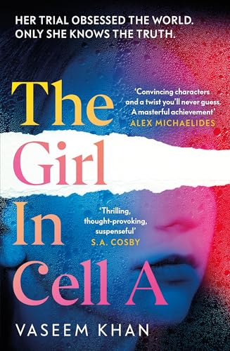The Girl in Cell A: a Tense and Gripping Suspense Novel Guaranteed to Surprise and Thrill - 'the Twist Will Floor You' Says I Newspaper : Khan, Vaseem: Amazon.co.uk: Books
