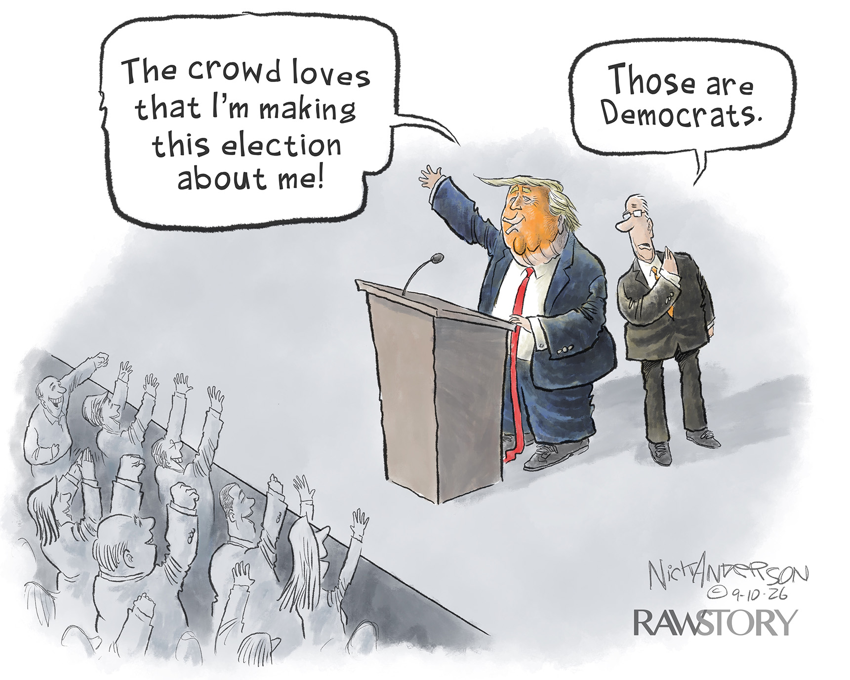 Donald Trump speaks to a smiling, laughing crowd from a stage. He says, &amp;ldquo;The crowd loves that I&amp;rsquo;m making this election about me!&amp;rdquo; An aide whispers to Trump, &amp;ldquo;Those are Democrats.&amp;rdquo;