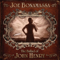 Joe Bonamassa - The Ballad Of John Henry (J&amp;R Adventures/Mascot, 2009)