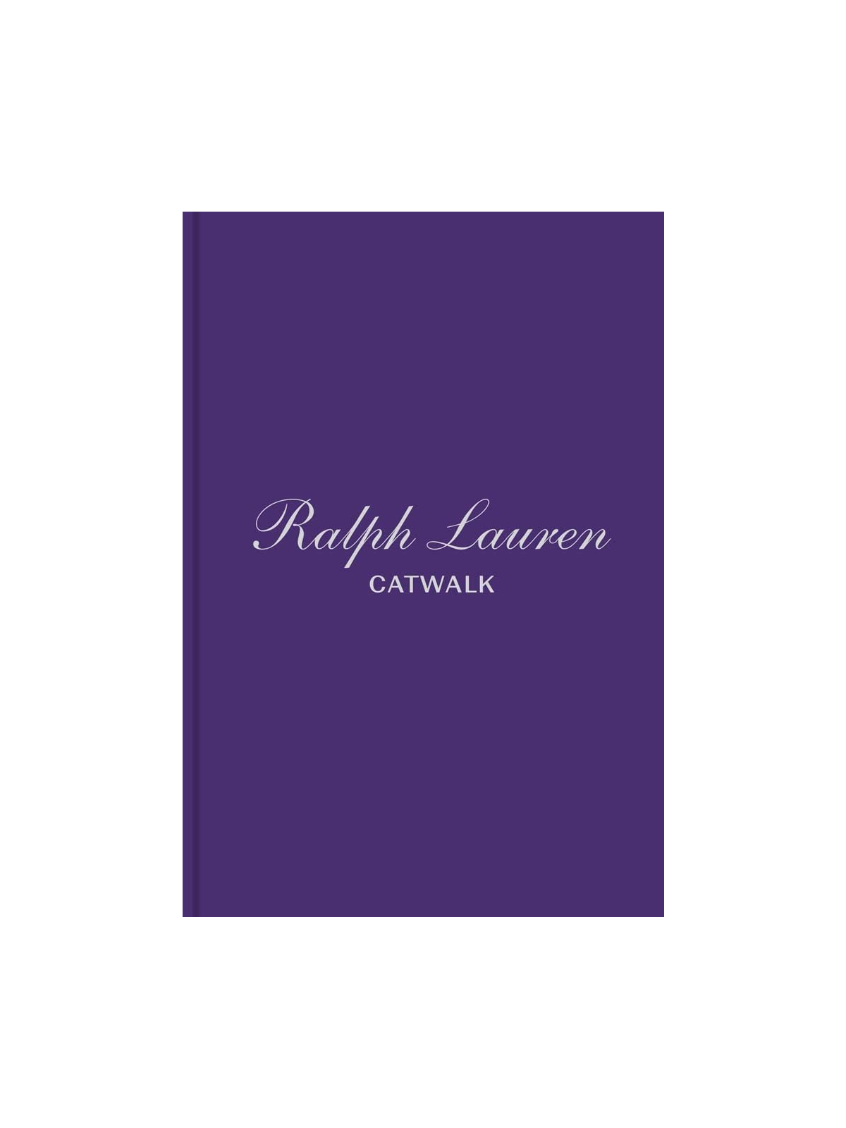 Ralph Lauren: the Complete Collections (catwalk)