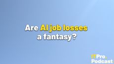 The text "Are AI job losses a fantasy?" against a blue sky. The words "AI job losses" are in yellow, the rest are in white. In the bottom-right corner, the ITPro podcast is shown.