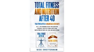 Total Fitness and Nutrition After 40