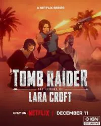 Tomb Raider: The Legend of Lara Croft (Season 2) | Netflix | December 11 | All episodes available Tomb Raider: The Legend of Lara Croft (Season 2) | Netflix | December 11 | All episodes available