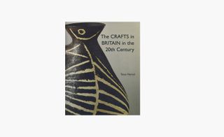 The Crafts in Britain in the 20th Century – Tanya Harrod cover.