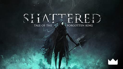 Shattered: Tale of the Forgotten King