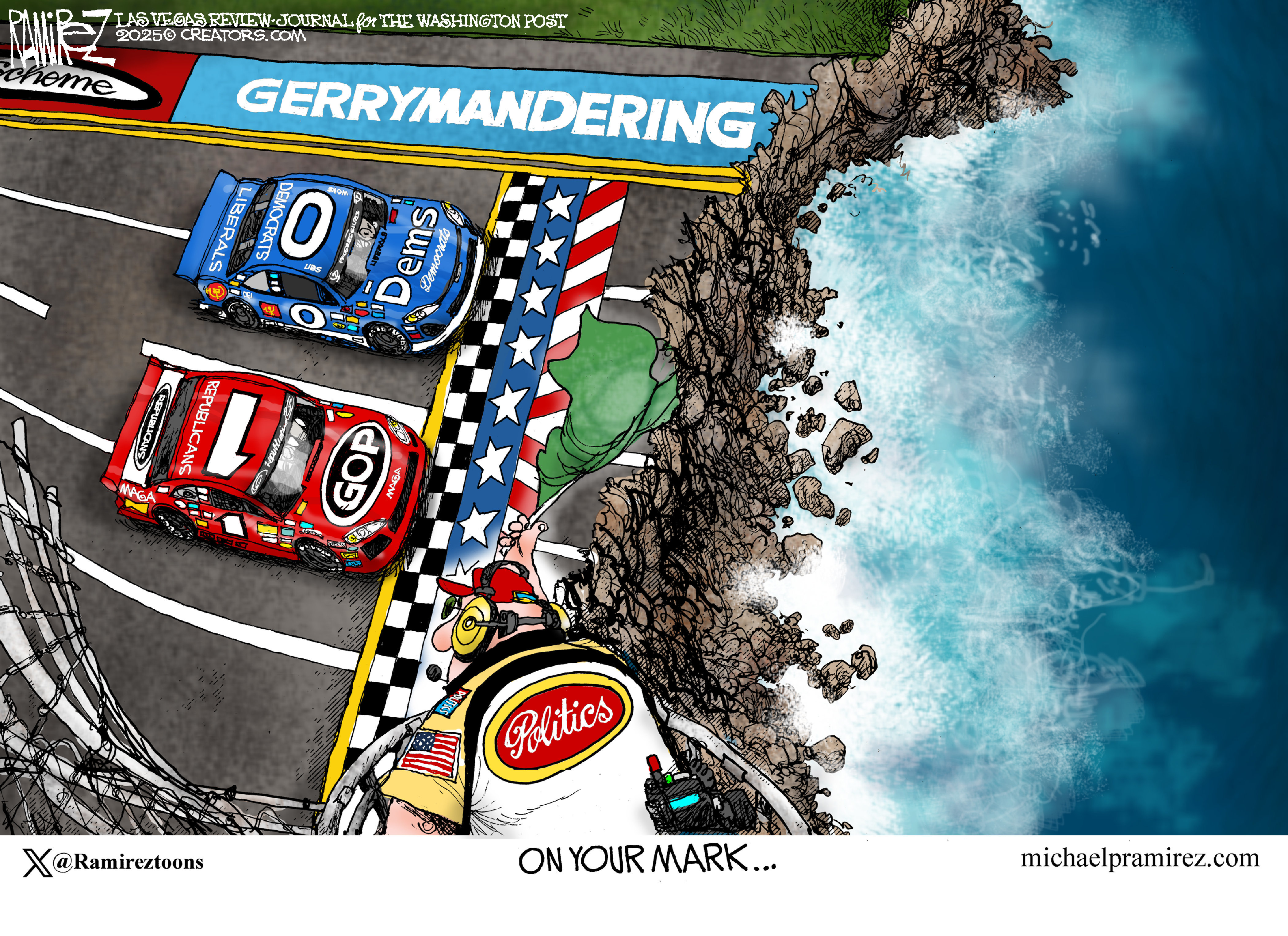 This cartoon is titled &amp;ldquo;On Your Mark&amp;hellip;&amp;rdquo; It puts the viewer above a racetrack with the words &amp;ldquo;Gerrymandering&amp;rdquo; written on the side. Two cars labeled &amp;ldquo;GOP&amp;rdquo; and &amp;ldquo;DEMS&amp;rdquo; are at the starting line of the racetrack that leads off the edge of a cliff. The starter for the race holds a flag and is labeled &amp;ldquo;politics&amp;rdquo;.