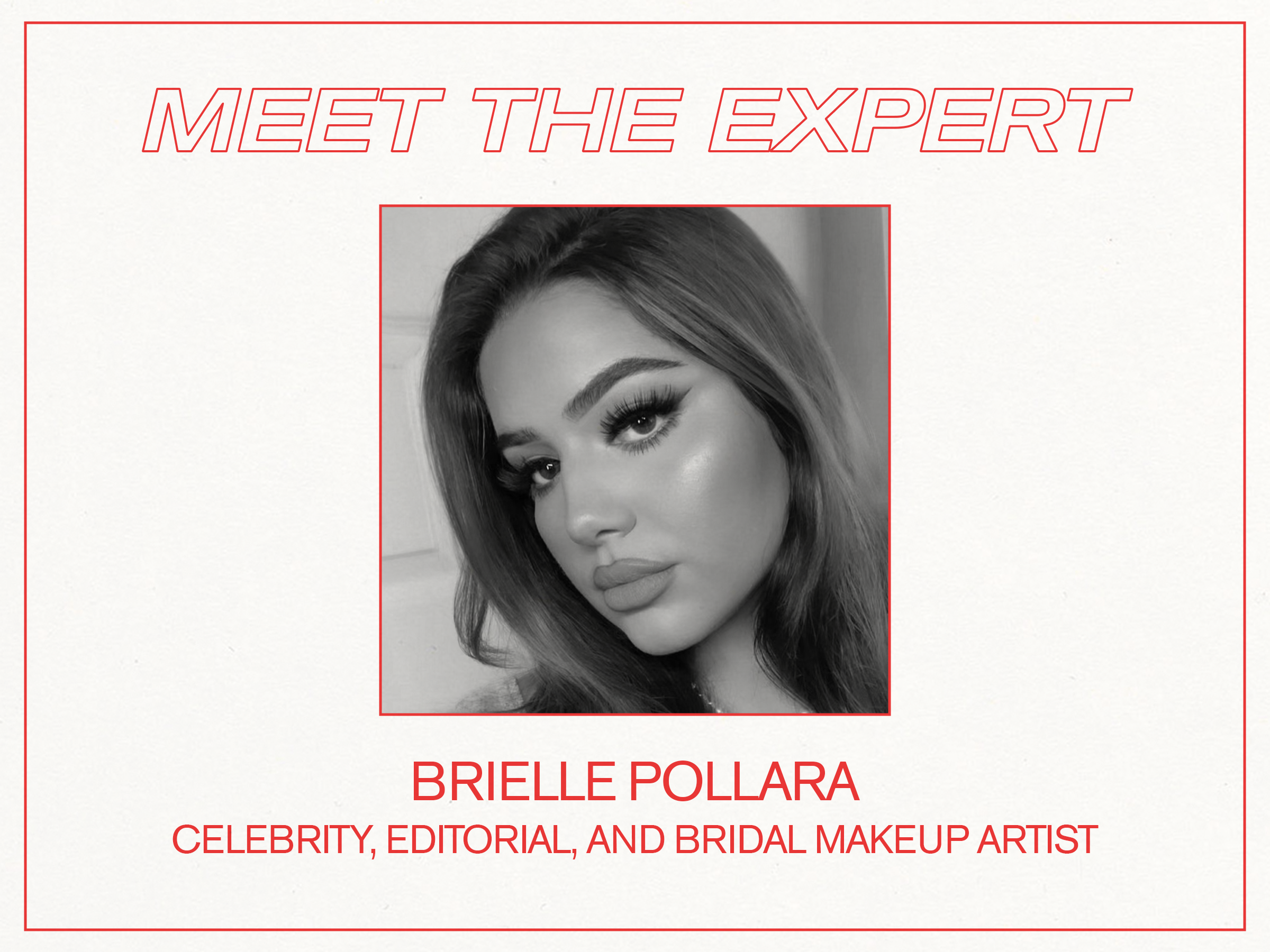 Brielle Pollara, celebrity, editorial, and bridal makeup artist.