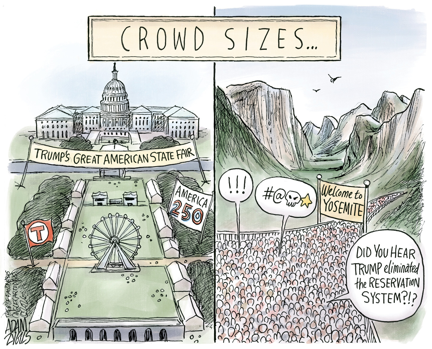 This is a two-panel cartoon titled &amp;ldquo;Crowd Sizes&amp;rdquo;. On the left side, a nearly empty national mall hosts &amp;ldquo;Trump&amp;rsquo;s Great American State Fair.&amp;rdquo; On the right, crowds have packed Yosemite and are angry. One person in the crowd says, &amp;ldquo;Did you hear Trump eliminated the reservation system?!?&amp;rdquo;