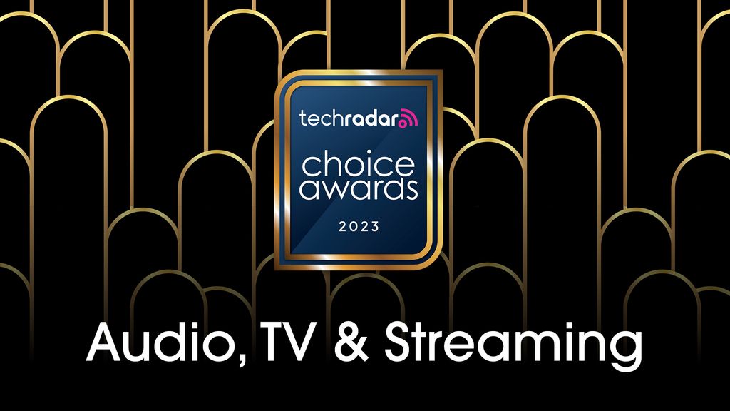 TechRadar Choice Awards 2023 TV, streaming & audio vote for your