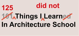 125 things i did not learn in architecture school poster