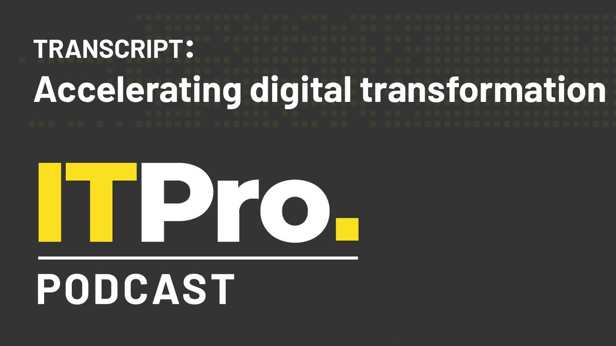 The IT Pro Podcast logo with the episode title &amp;#039;Accelerating digital transformation&amp;#039;