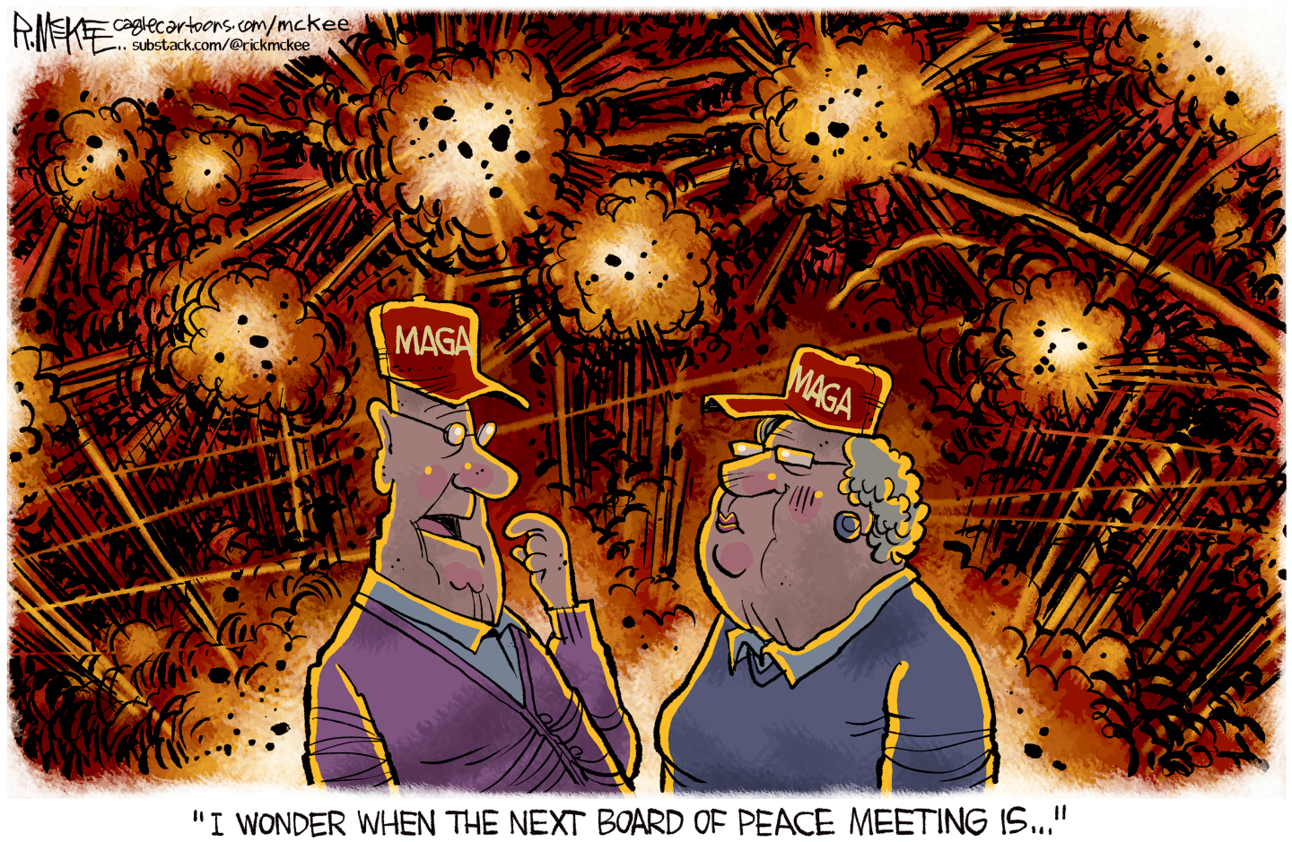 An elderly man and woman in MAGA hats speak to each other as explosions and smoke fill the sky around them. The man says, &amp;ldquo;I wonder when the next board of peace meeting is&amp;hellip;&amp;rdquo;