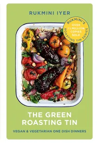 The Green Roasting Tin Vegan and Vegetarian