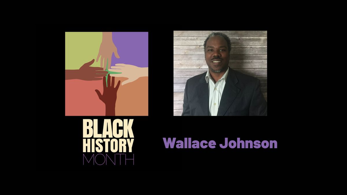 Wallace Johnson, Black History Month 2021