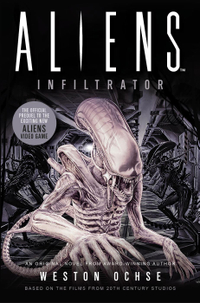 Aliens: Infiltrator by Weston Ochse (Titan Books, 2021). $14.40 at Amazon