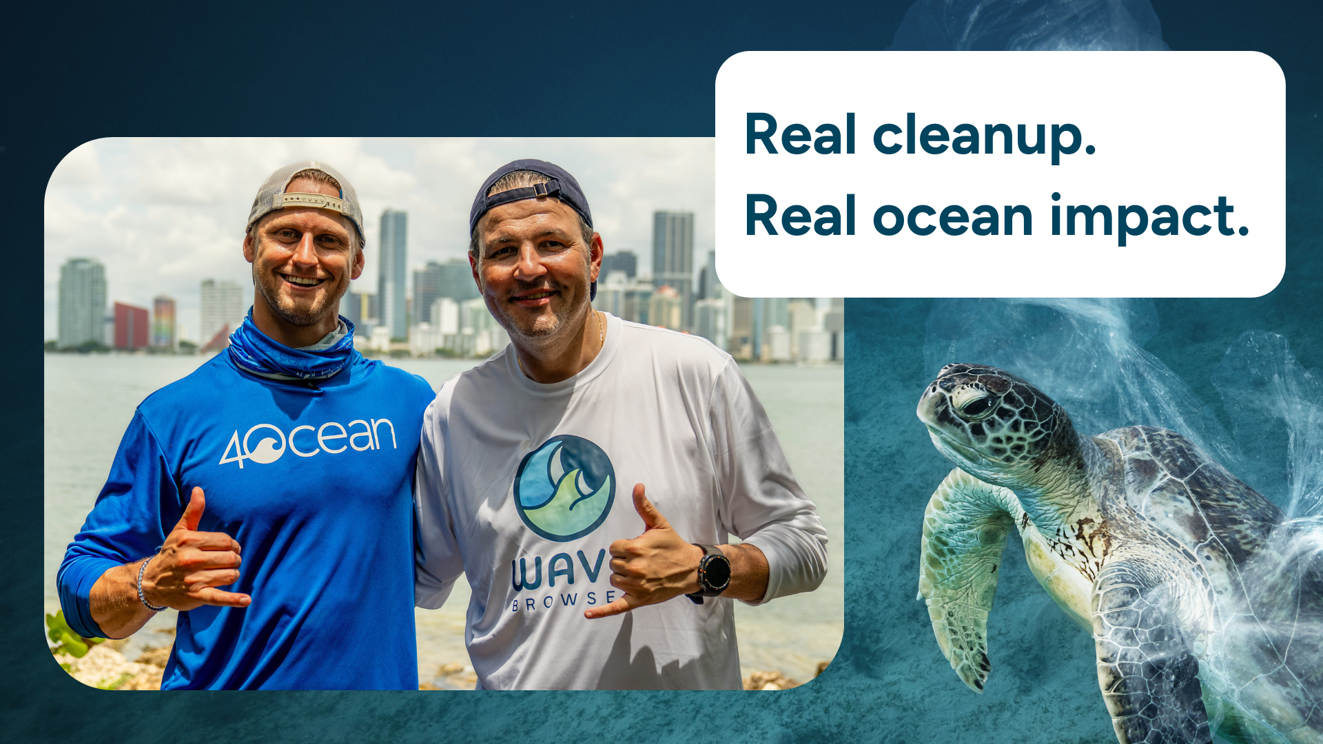 Two people from Wave Browser and 4Ocean, overlaid over a picture of a sea turtle. Text reads: &quot;Real Ocean Impact.&quot;