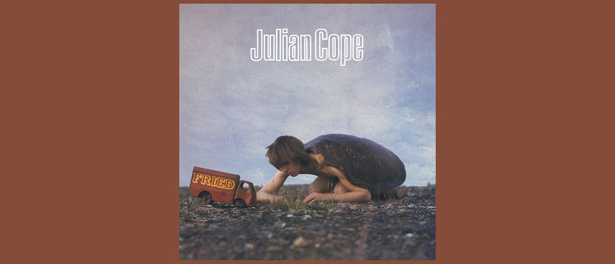 Julian Cope's Fried: a flawed but rewarding prog experiment | Louder