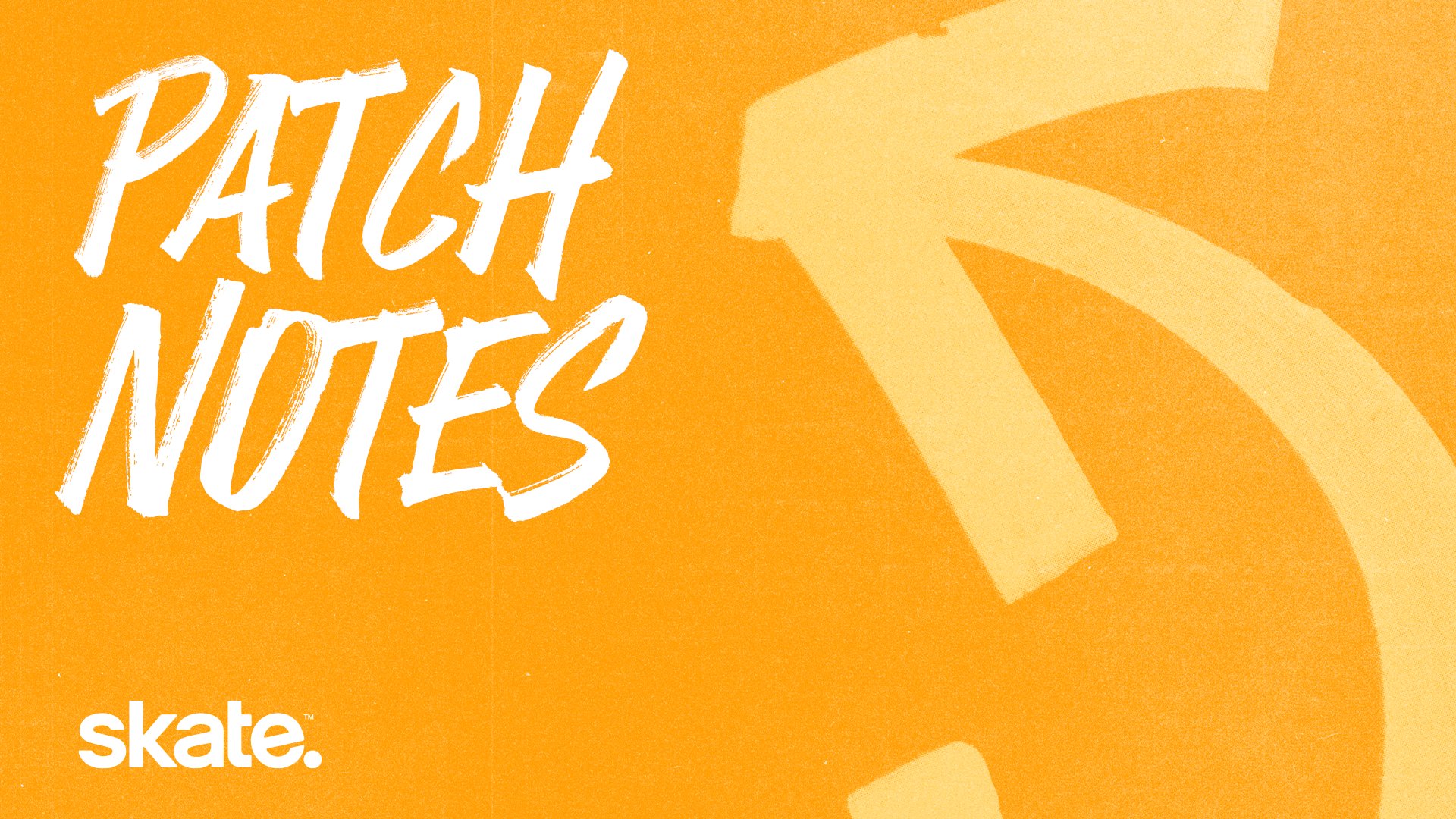 Skate Early access Patch Notes