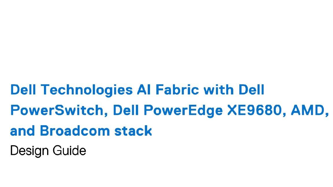 Dell Technologies AI Fabric with Dell PowerSwitch, Dell PowerEdge XE9680 and Broadcom stack