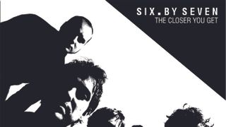 Cover art for Six By Seven - The Closer We Get / Greatest Hits album