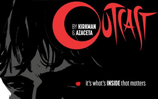Cinemax Picks Up Robert Kirkman's 'Outcast' | Next TV