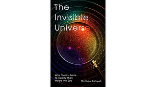 The Invisible Universe