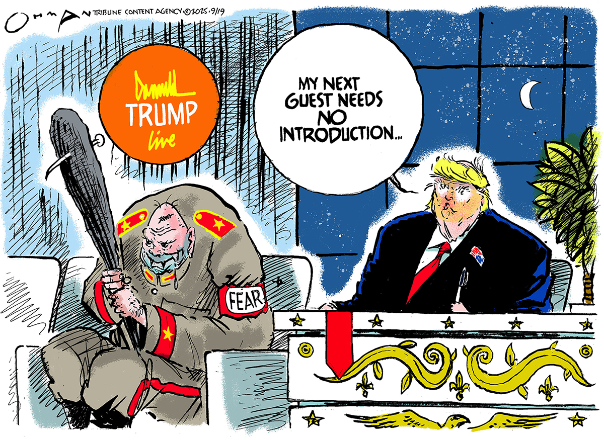 This Donald Trump cartoon depicts Trump behind a garish desk as if he&amp;rsquo;s hosting his own nighttime talk show called Donald Trump Live. The guest in the chair next to him is labeled &quot;FEAR&quot;. It is a hunchbacked monster with sharp teeth and a bald head holding a club with a spike through it and wearing a Communist-style uniform. Trump says, &amp;ldquo;My next guest needs no introduction.&amp;rdquo;