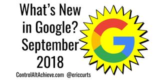 What's New in Google - September 2018