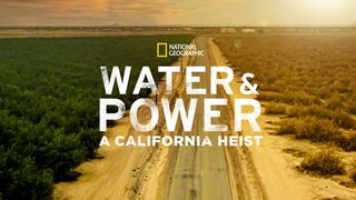 A screenshot of the title card for Water & Power: A California Heist