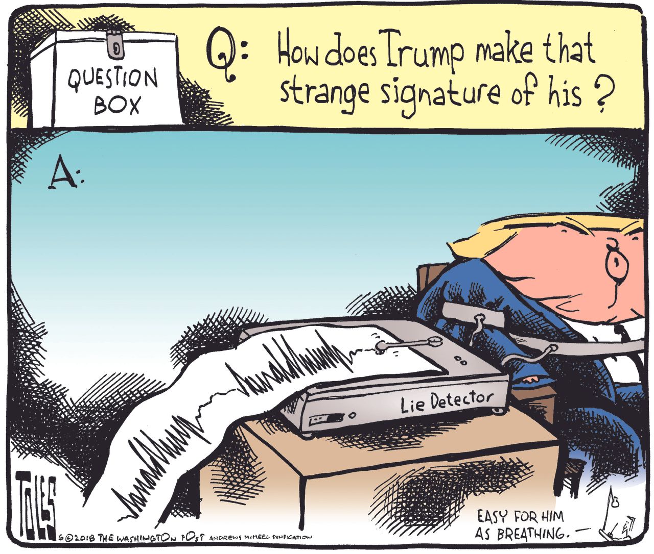 Political Cartoon U.S. Trump signature lie detector test