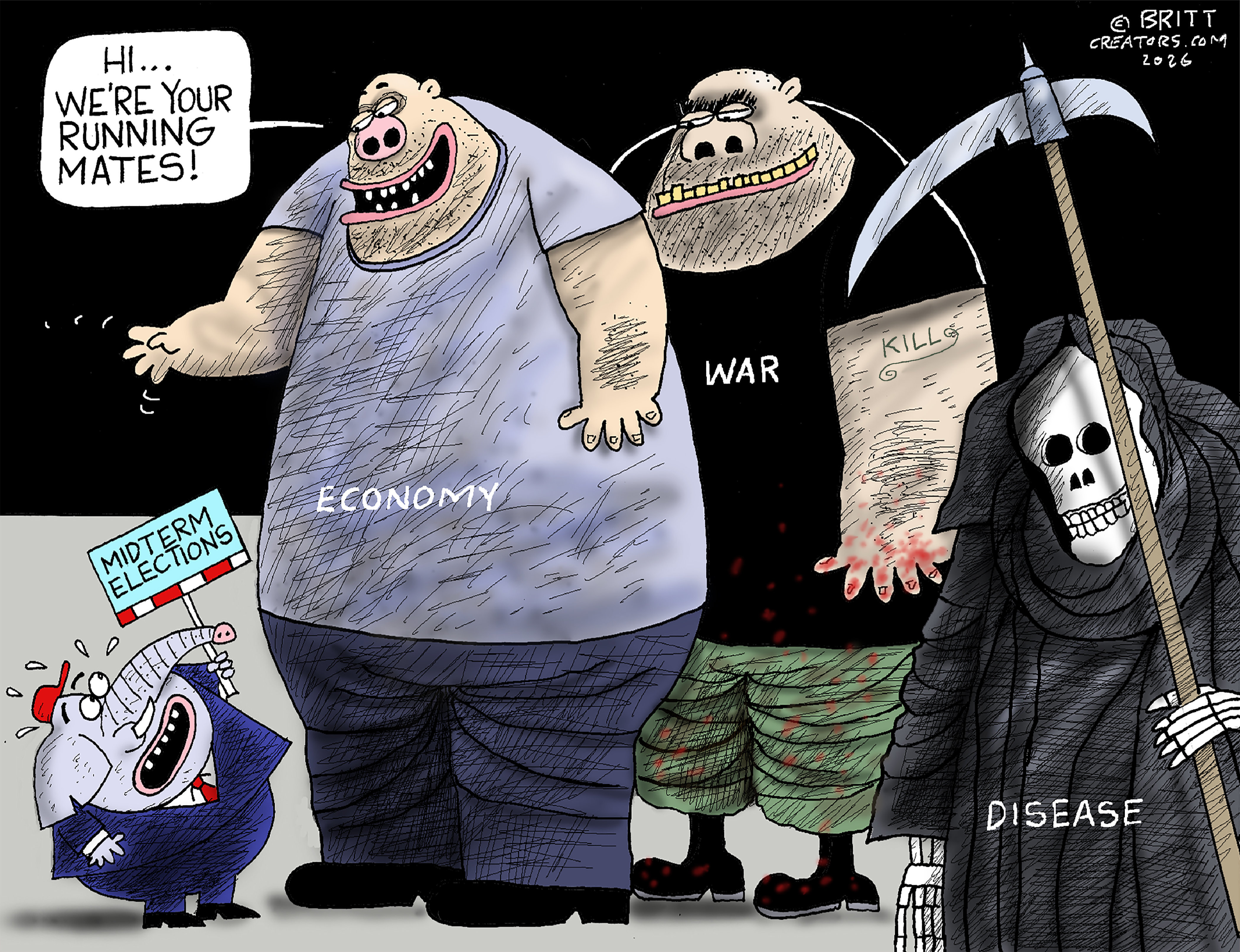 A group of two frightening-looking thugs labeled &amp;quot;Economy&amp;quot; and &amp;quot;War&amp;quot; are joined by the Grim Reaper labeled &amp;quot;Disease&amp;quot;. The three speak to a frightened elephant who holds a &amp;quot;Midterm Elections&amp;quot; sign and say, &amp;quot;Hi..We're your running mates.&amp;quot;