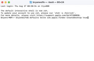 To bring up Terminal on your Mac, type defaults write com.apple.finder CreateDesktop true, then hit Return