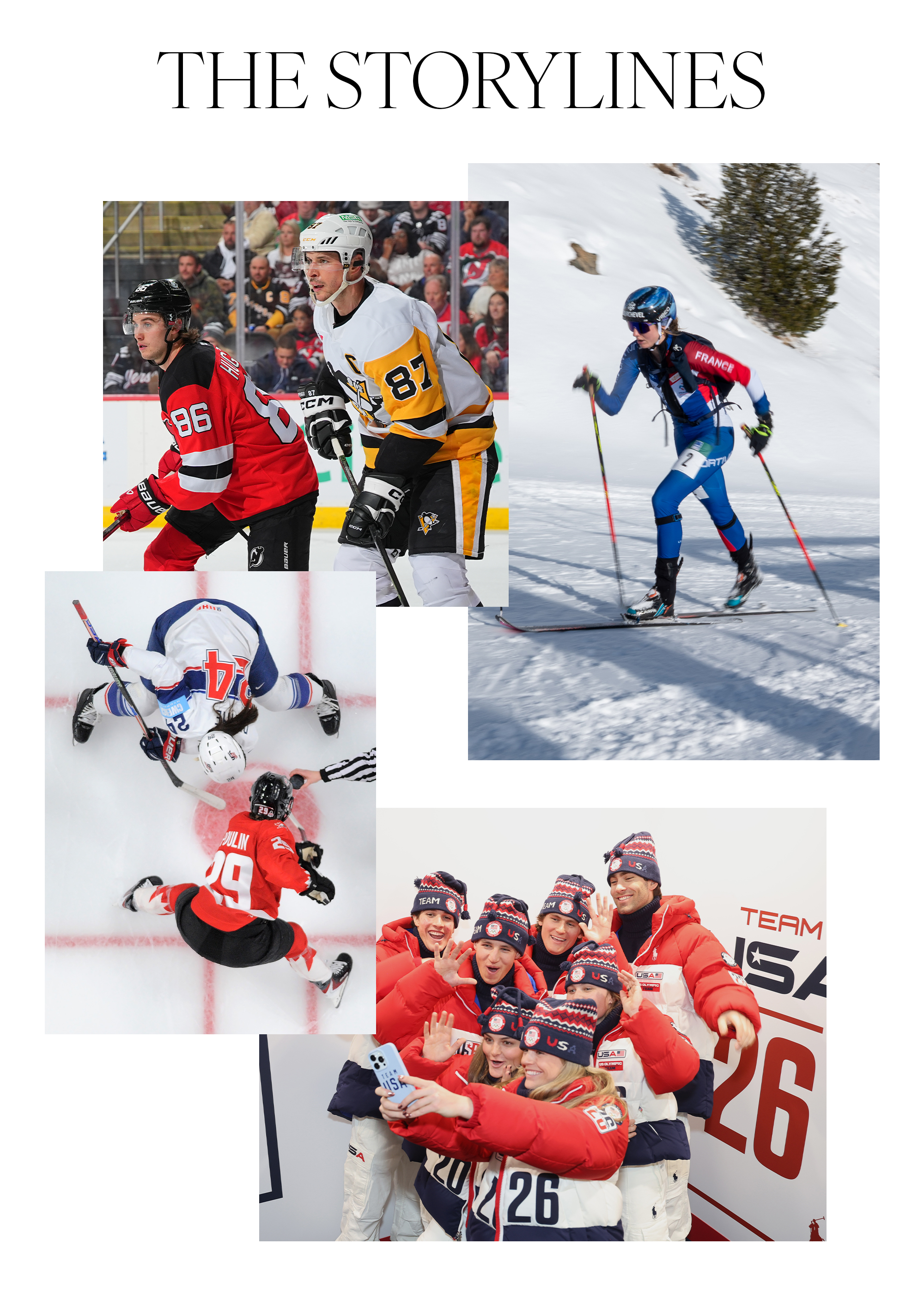 A collage with the heading: &amp;quot;The Storylines.&amp;quot; Featured are photos from the NHL, women's Olympic hockey, and snow mountaineering. There is also a photo of Team USA, showing the balance of genders in this year's Games.