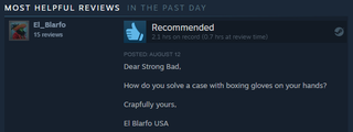 Steam review reading "Dear Strong Bad, How do you solve a case with boxing gloves on your hands? Crapfully yours, El Blarfo USA"