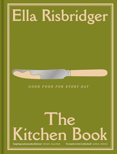 The Kitchen Book: Good Food for Every Day &amp;ndash; the Instant Sunday Times Bestseller