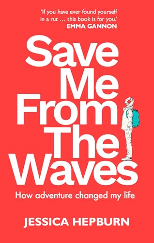 Save Me From the Waves: How Adventure Changed My Life