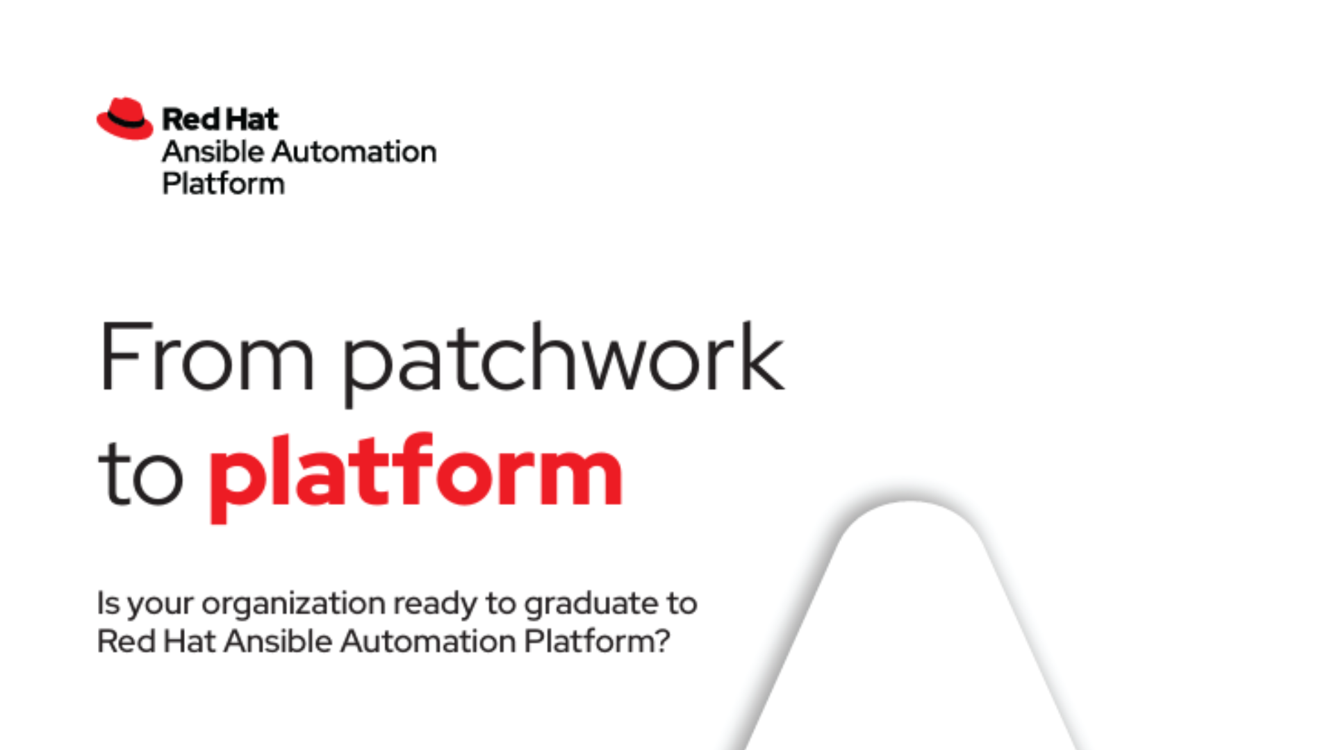 From patchwork to platform: Is your organization ready to graduate to Red Hat Ansible Automation Platform?