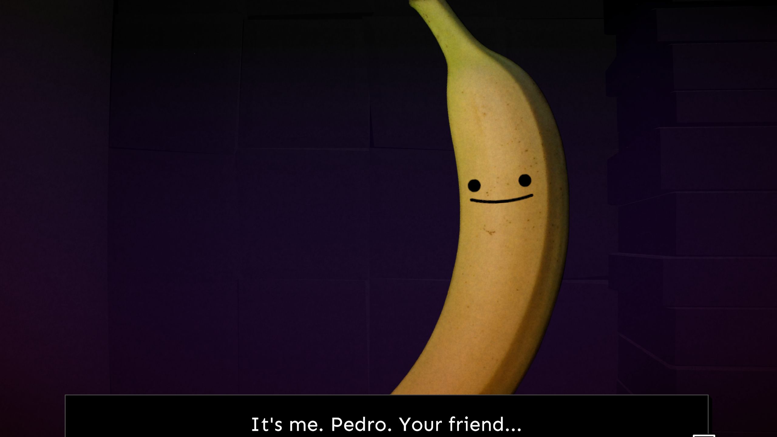 A smiling banana says &quot;It&#039;s me, Pedro. Your friend...&quot;